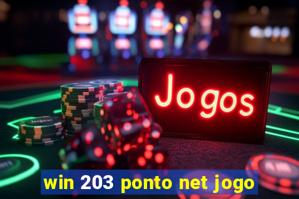 win 203 ponto net jogo